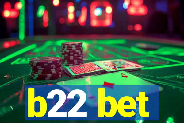 b22 bet