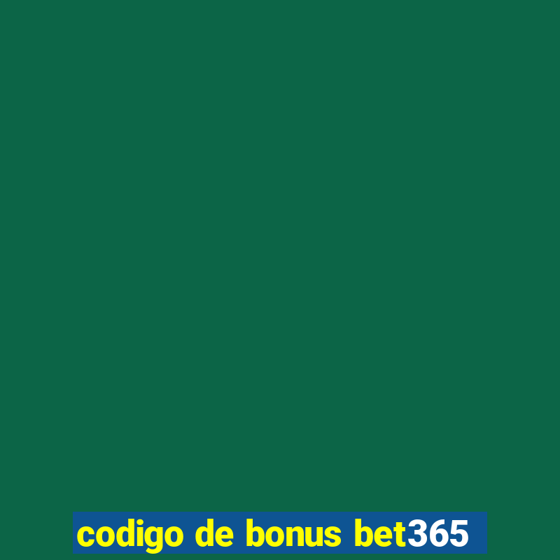 codigo de bonus bet365