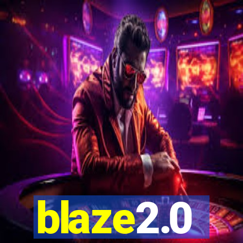 blaze2.0