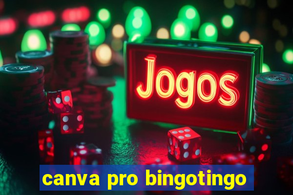 canva pro bingotingo