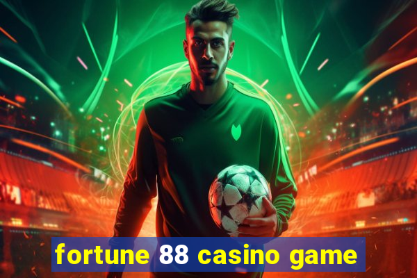 fortune 88 casino game