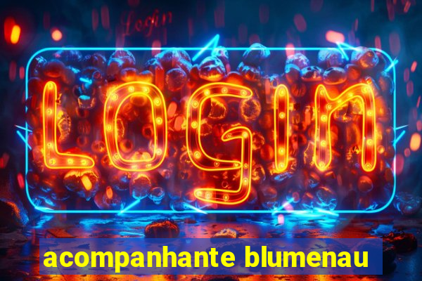 acompanhante blumenau