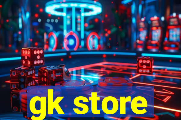 gk store