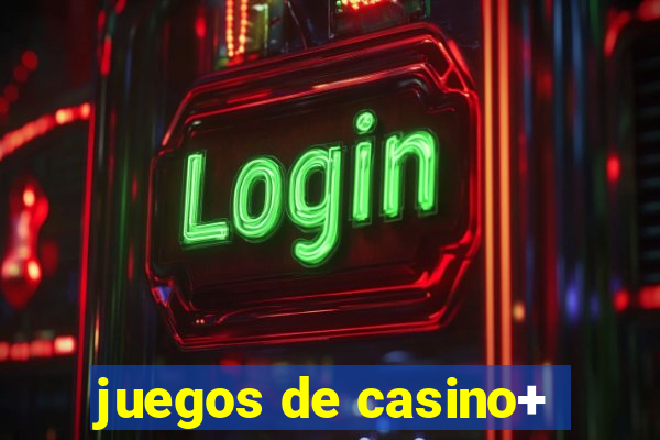 juegos de casino+