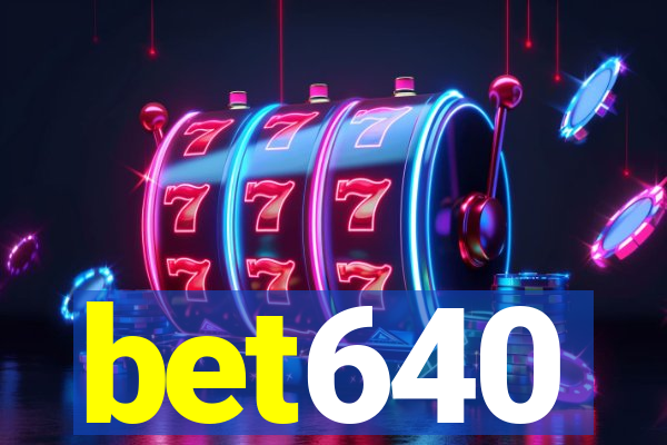 bet640