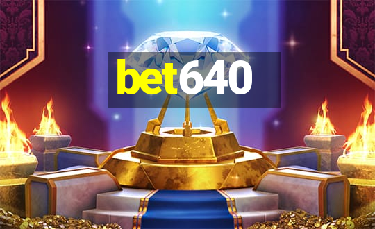 bet640