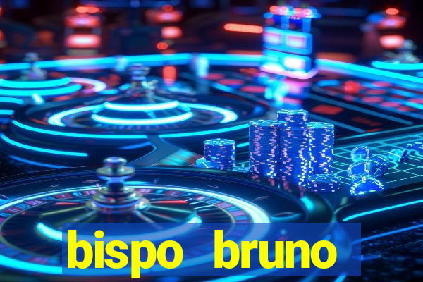 bispo bruno leonardo fortuna