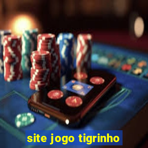 site jogo tigrinho