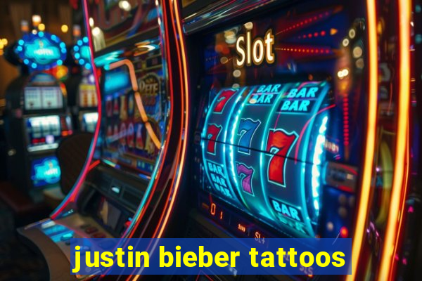 justin bieber tattoos