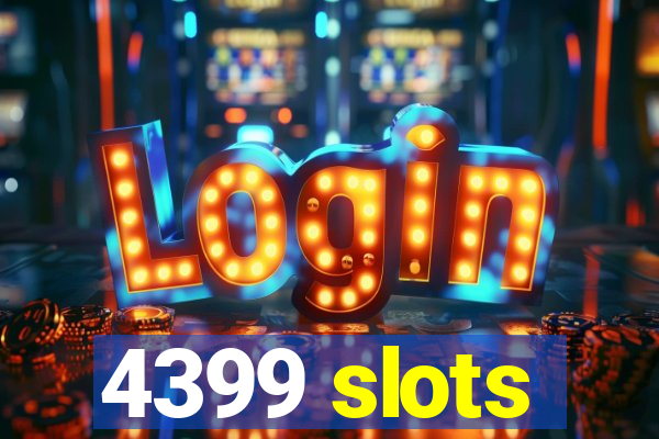 4399 slots