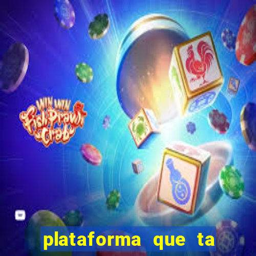 plataforma que ta pagando muito