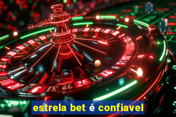 estrela bet é confiavel