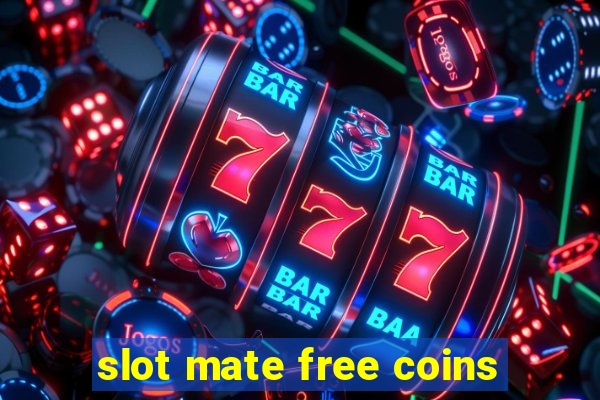 slot mate free coins