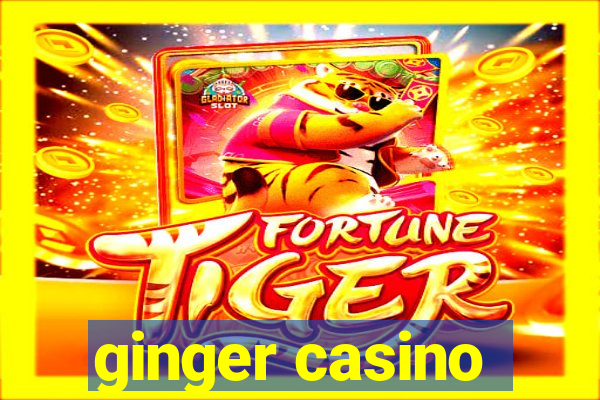 ginger casino