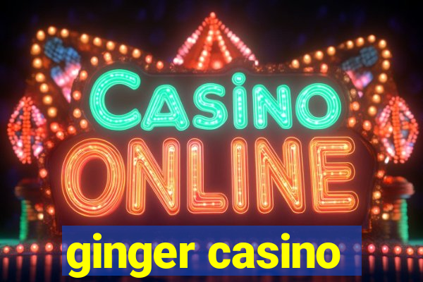 ginger casino