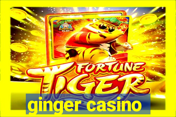 ginger casino