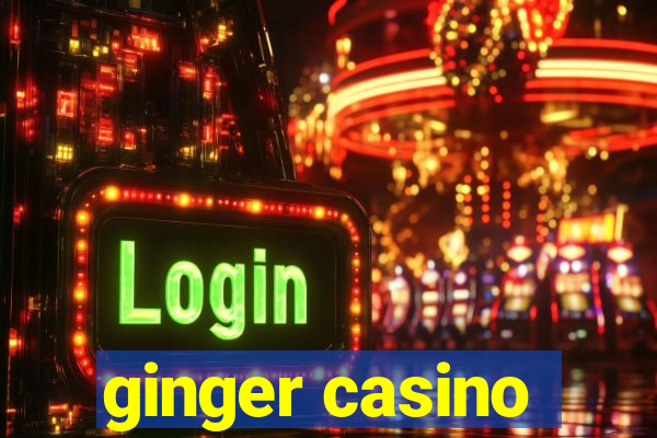 ginger casino