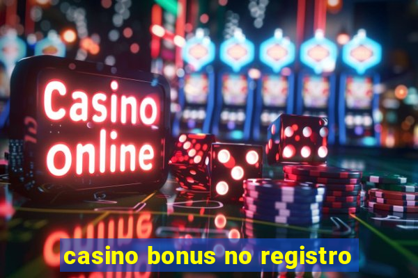 casino bonus no registro