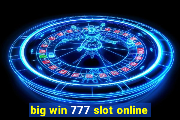 big win 777 slot online