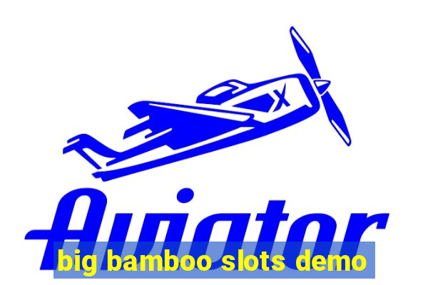 big bamboo slots demo