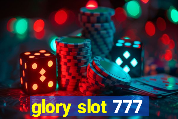 glory slot 777