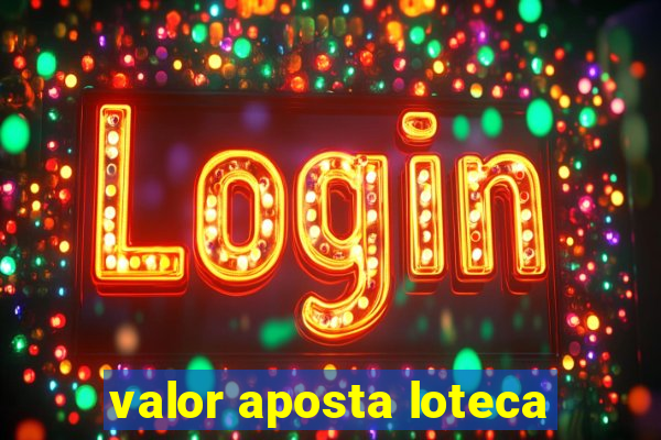 valor aposta loteca