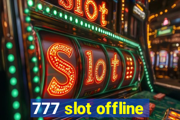 777 slot offline