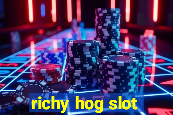 richy hog slot