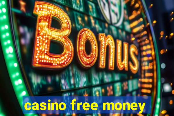 casino free money