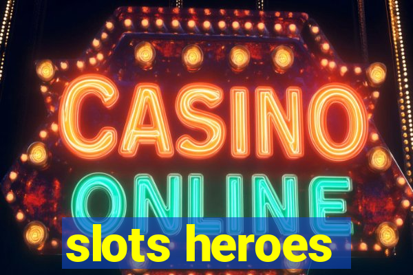 slots heroes