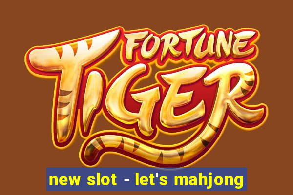 new slot - let's mahjong