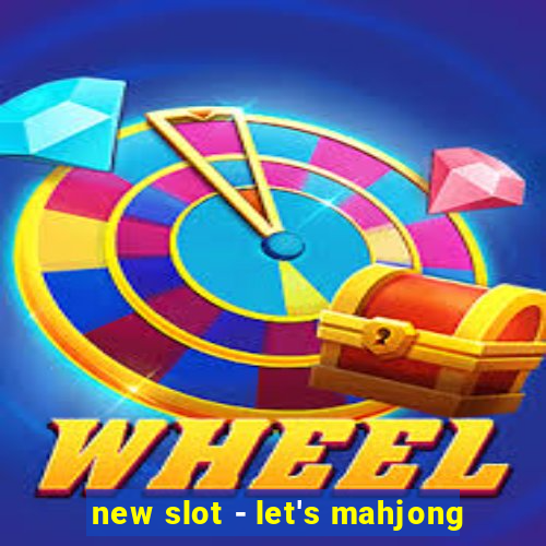 new slot - let's mahjong