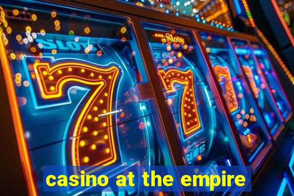 casino at the empire