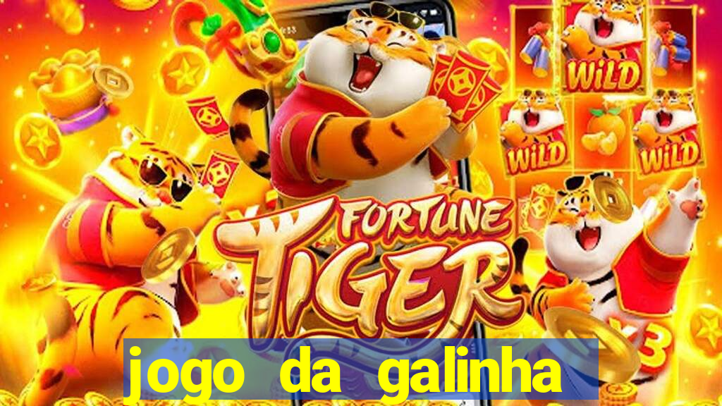 jogo da galinha que ganha dinheiro