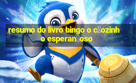 resumo do livro bingo o c茫ozinho esperan莽oso