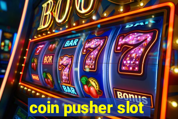 coin pusher slot