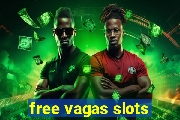 free vagas slots