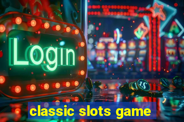 classic slots game