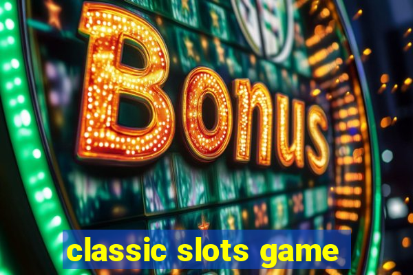 classic slots game