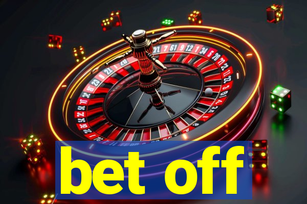 bet off