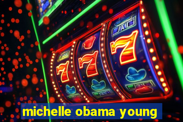 michelle obama young