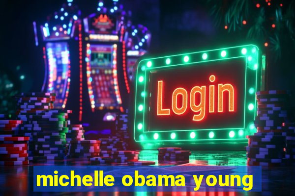 michelle obama young