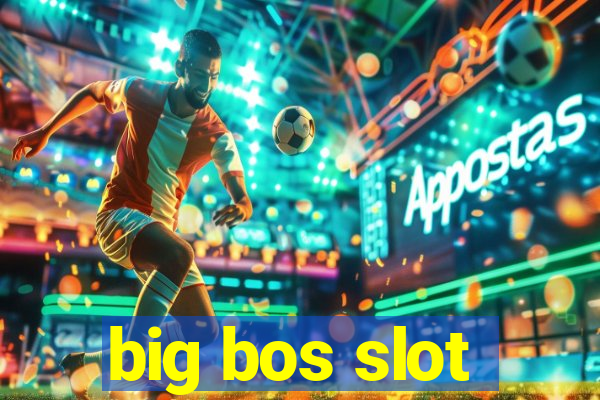 big bos slot