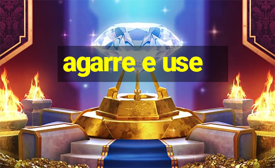 agarre e use