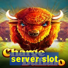 server slot