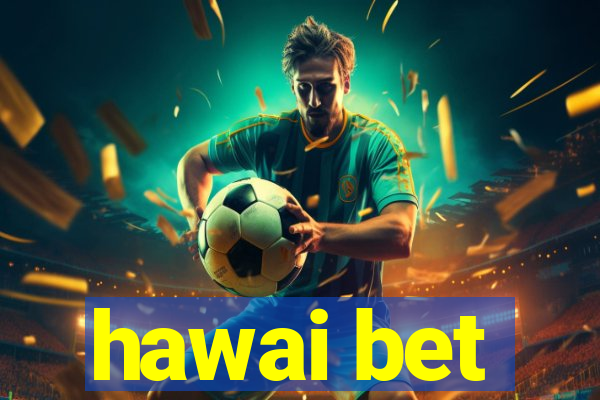 hawai bet