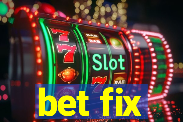 bet fix