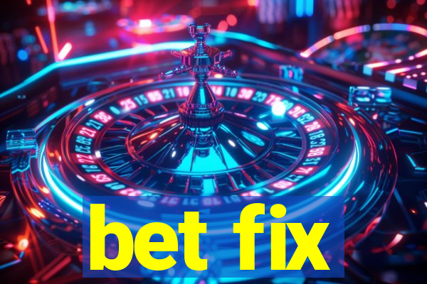 bet fix