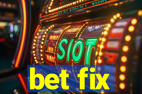 bet fix