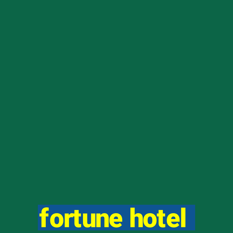 fortune hotel